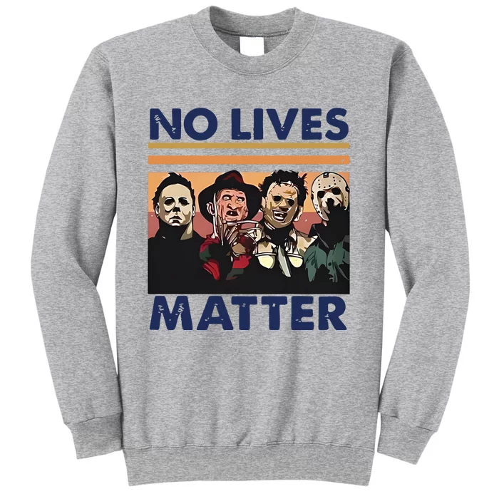 No Lives Matter Halloween Tall Sweatshirt