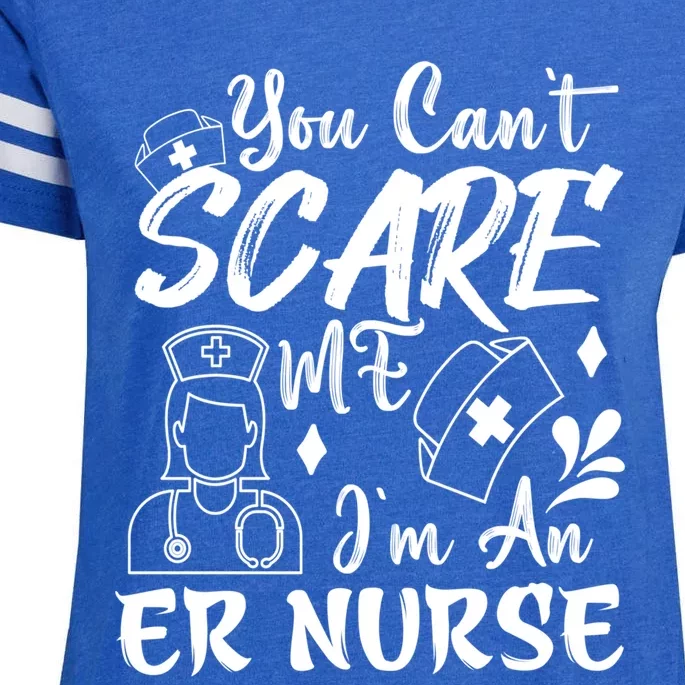 Nurse Life Merch You CanT Scare Me IM An Er Nurse Gift Enza Ladies Jersey Football T-Shirt