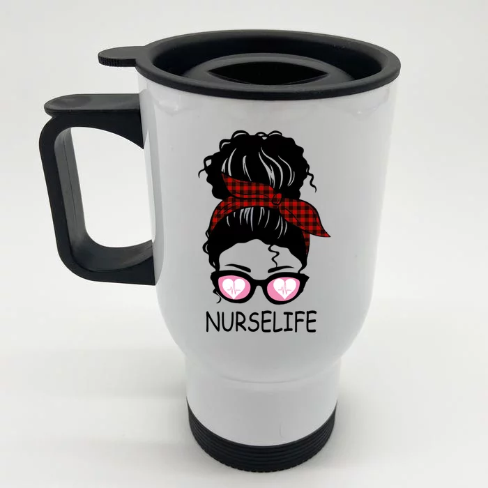 Nurse Life Messy Bun Nurse Life Gift Front & Back Stainless Steel Travel Mug