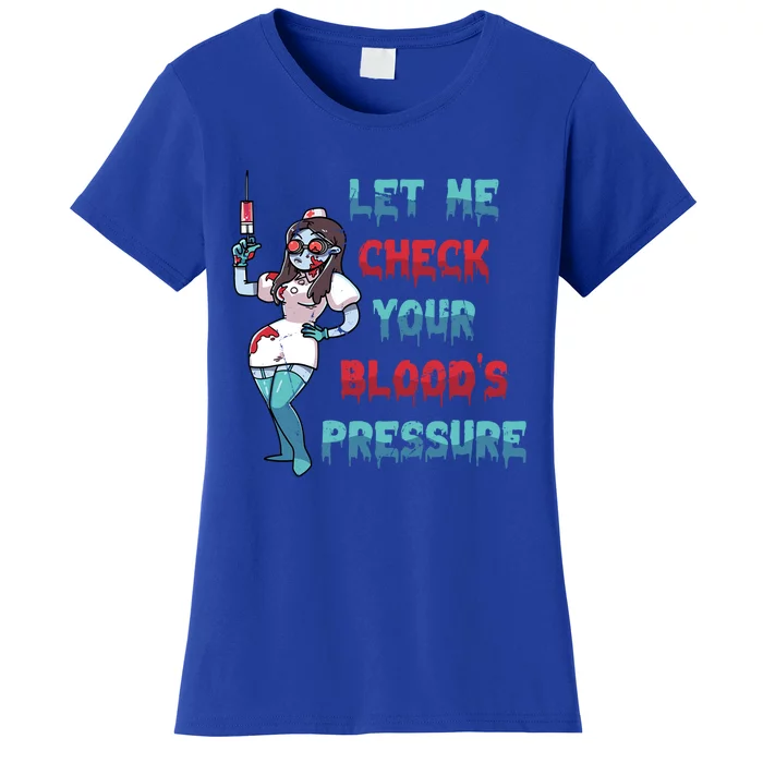 Nurse Let Me Check Your Bloods Pressure Vampires Gift Women's T-Shirt