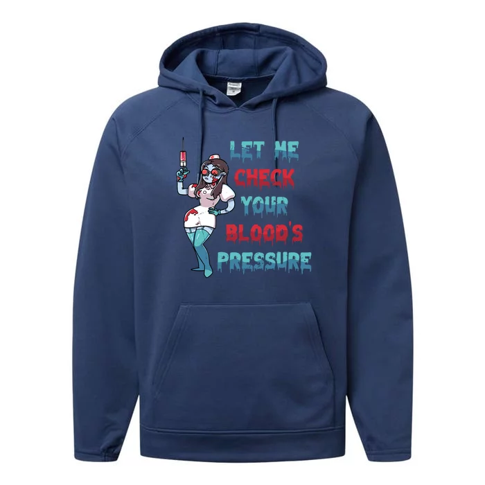 Nurse Let Me Check Your Bloods Pressure Vampires Gift Performance Fleece Hoodie