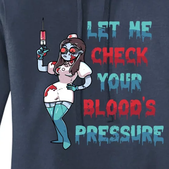 Nurse Let Me Check Your Bloods Pressure Vampires Gift Women's Pullover Hoodie