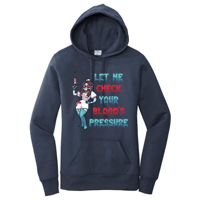 Nurse Let Me Check Your Bloods Pressure Vampires Gift Women's Pullover Hoodie