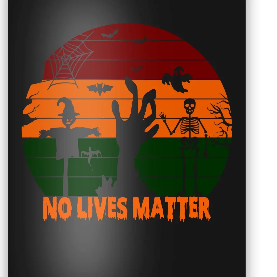 No Lives Matter Funny Halloween Poster