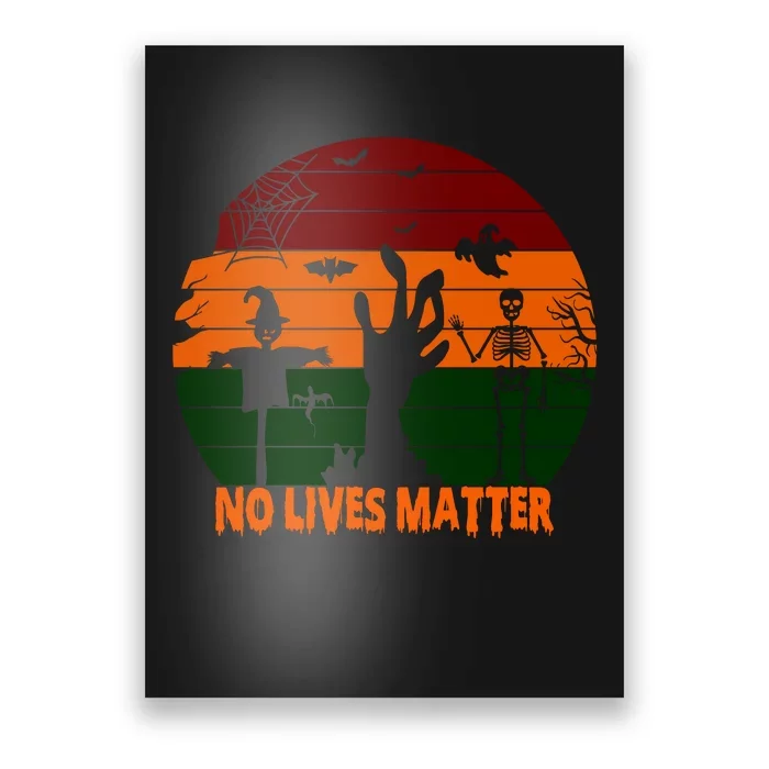 No Lives Matter Funny Halloween Poster