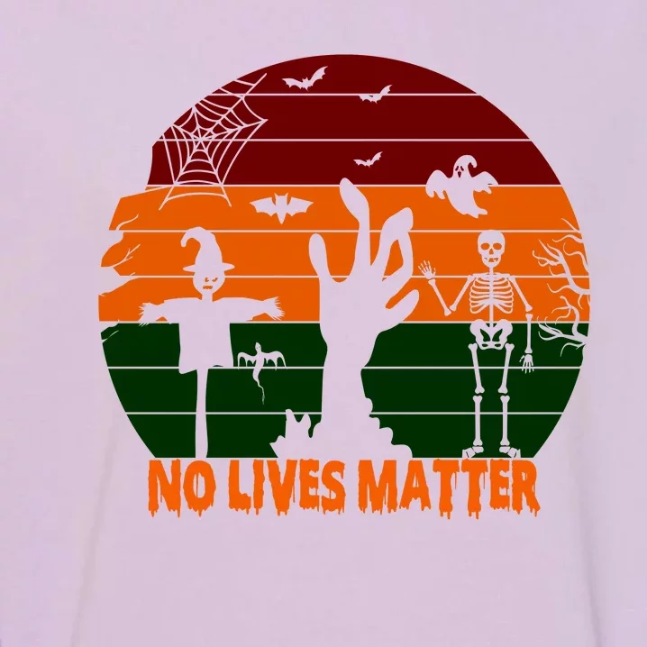 No Lives Matter Funny Halloween Garment-Dyed Sweatshirt