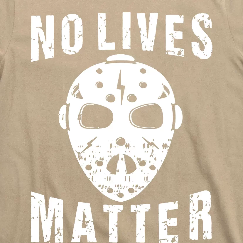 No Lives Matter Jason Voorhees Halloween Horror Friday The Inspired Hockey T-Shirt