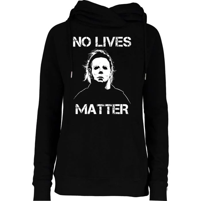 No Lives Matter Halloween Scary Parody Womens Funnel Neck Pullover Hood