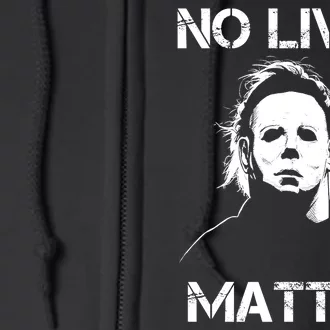 No Lives Matter Halloween Scary Parody Full Zip Hoodie