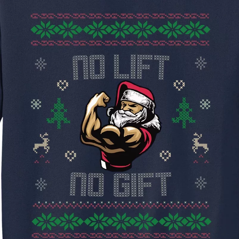 No Lift No Gift Gym Powerlifting Ugly Christmas Sweater Sant Tall Sweatshirt