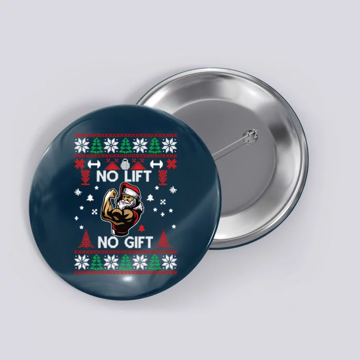 No Lift No Gift Ugly Christmas Button