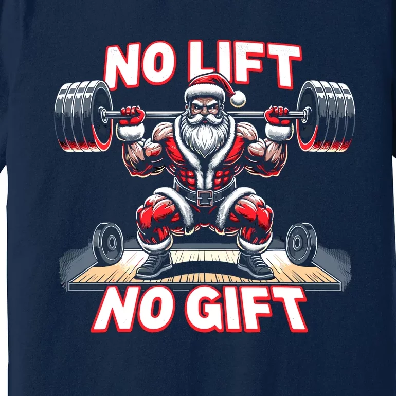 No Lift No Gift Santa Claus Christmas Gym Bodybuilding Premium T-Shirt