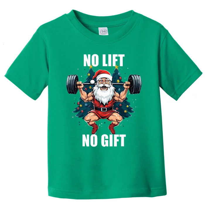 No Lift No Gift Santa Claus Christmas Gym Bodybuilding Toddler T-Shirt