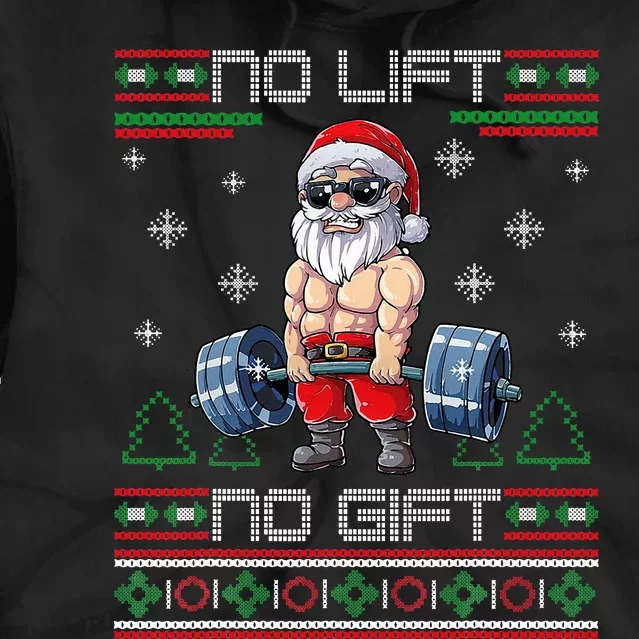 No Lift No Gift Ugly Christmas Sweater Gym Santa Gifts Tie Dye Hoodie