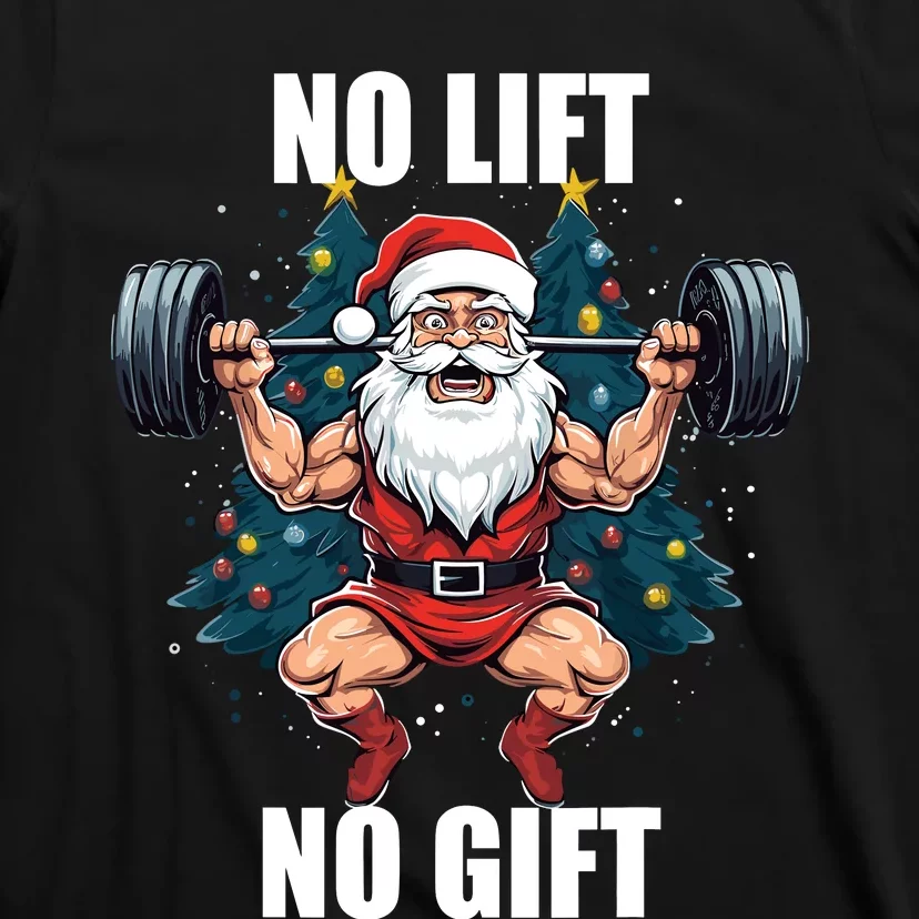 No Lift No Gift Santa Claus Christmas Gym Bodybuilding T-Shirt