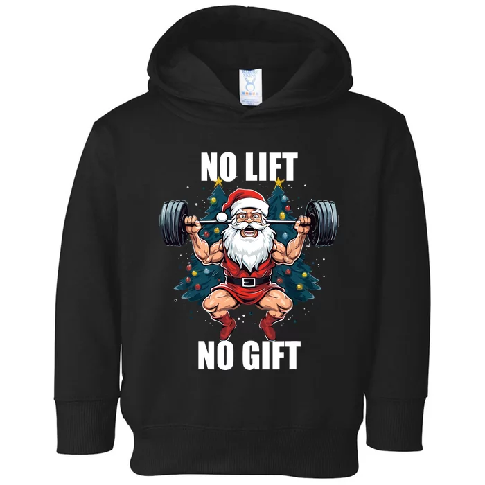 No Lift No Gift Santa Claus Christmas Gym Bodybuilding Toddler Hoodie