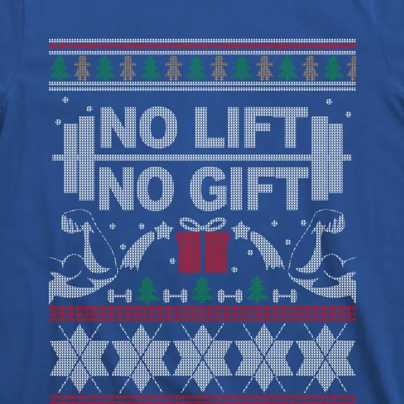 No Lift No Gift Ugly Christmas Sweater Bodybuilder Xmas Gift Cool Gift T-Shirt