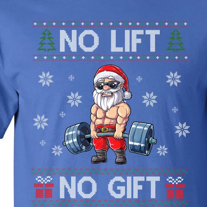 No Lift No Funny Gift Santa Gym Workout Ugly Christmas Sweater Gift Tall T-Shirt