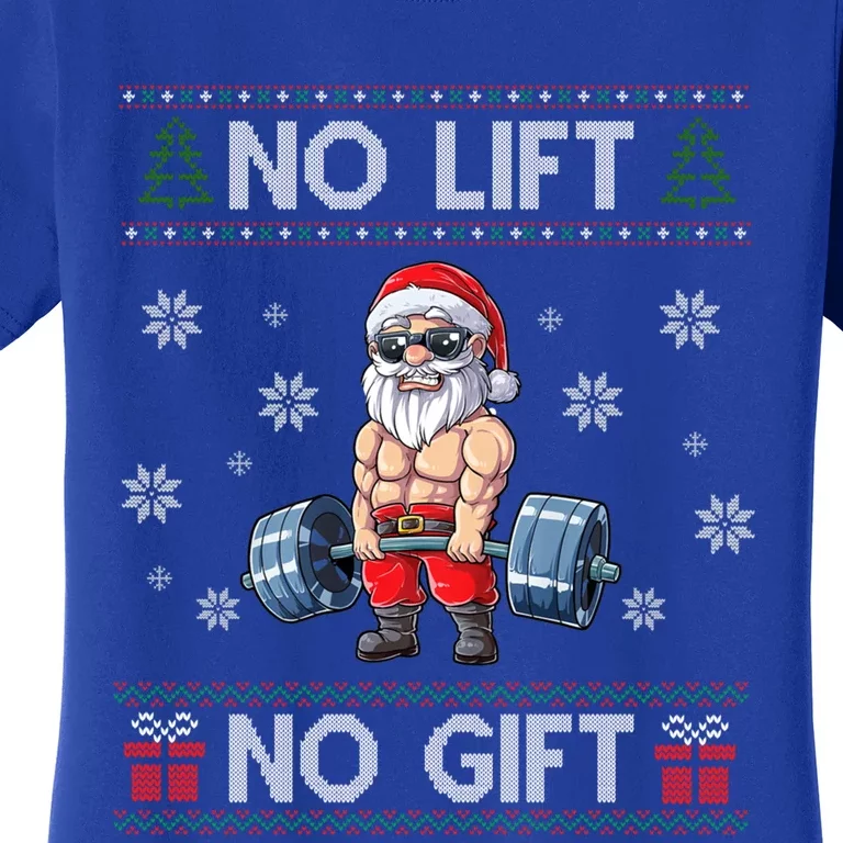 No Lift No Funny Gift Santa Gym Workout Ugly Christmas Sweater Gift Women's T-Shirt