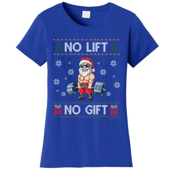 No Lift No Funny Gift Santa Gym Workout Ugly Christmas Sweater Gift Women's T-Shirt