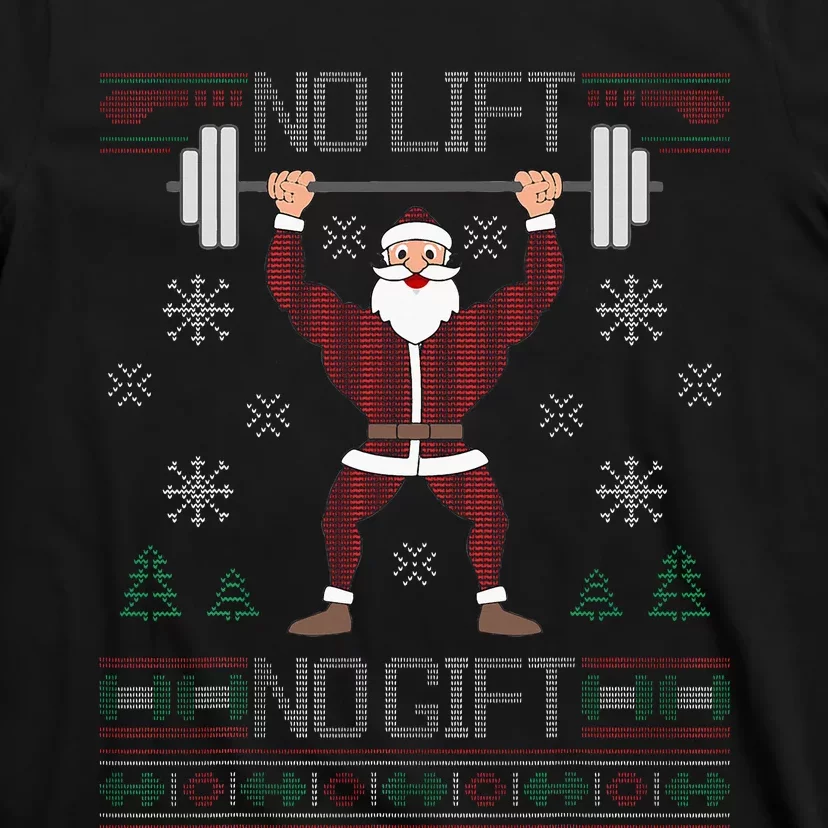 No Lift No Gift Ugly Christmas Sweater Gym Coach Santa Claus T-Shirt