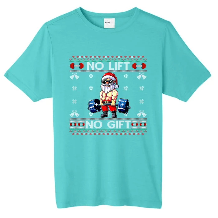 No Lift No Gift Deadlift Santa Claus Ugly Christmas Sweater Great Gift ChromaSoft Performance T-Shirt