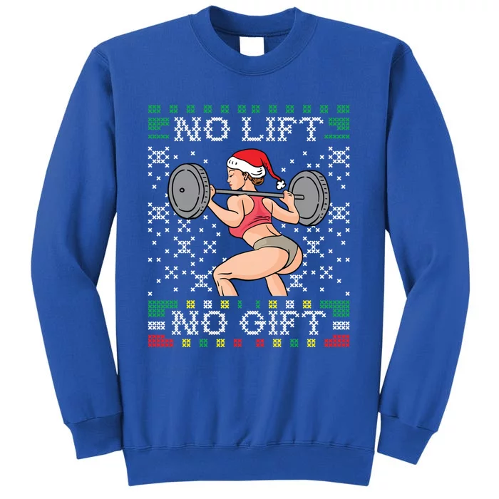 No Lift No Gift Ugly Christmas Sweater Miss Santa Gym Booty Cute Gift Tall Sweatshirt