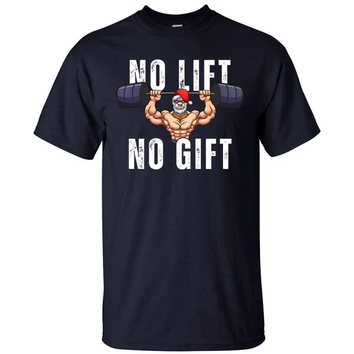 No Lift No Gift Funny Santa Gym Tall T-Shirt