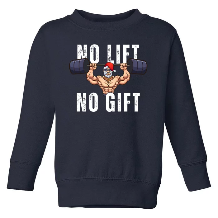 No Lift No Gift Funny Santa Gym Toddler Sweatshirt