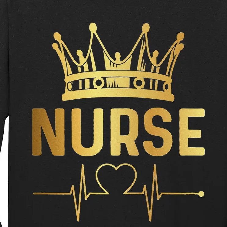 Nurse Life Nurse Day Nurse Week Gold Crown Nurse Tall Long Sleeve T-Shirt