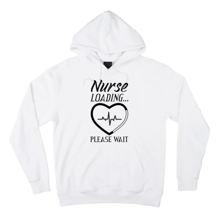 Nurse Loading.... Please Wait Hoodie