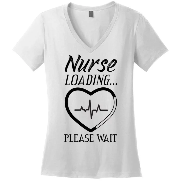 Nurse Loading.... Please Wait Women's V-Neck T-Shirt