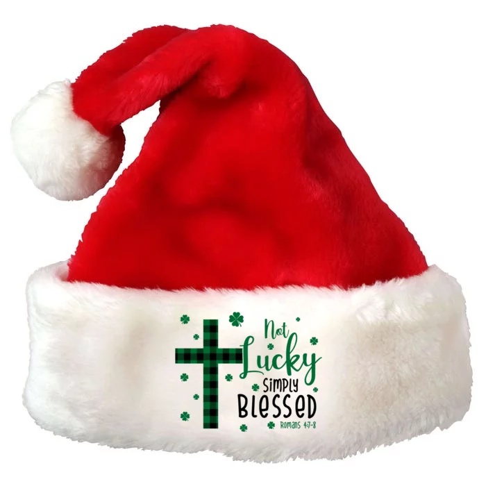 Not Lucky Simply Blessed St Patrick's Day Christianity Premium Christmas Santa Hat