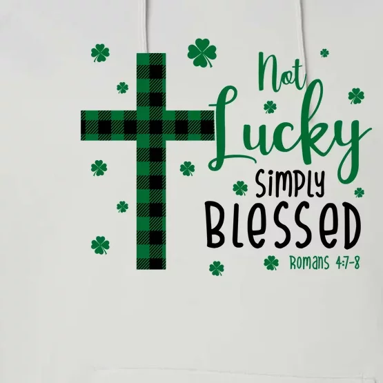 Not Lucky Simply Blessed St Patrick's Day Christianity Performance Fleece Hoodie