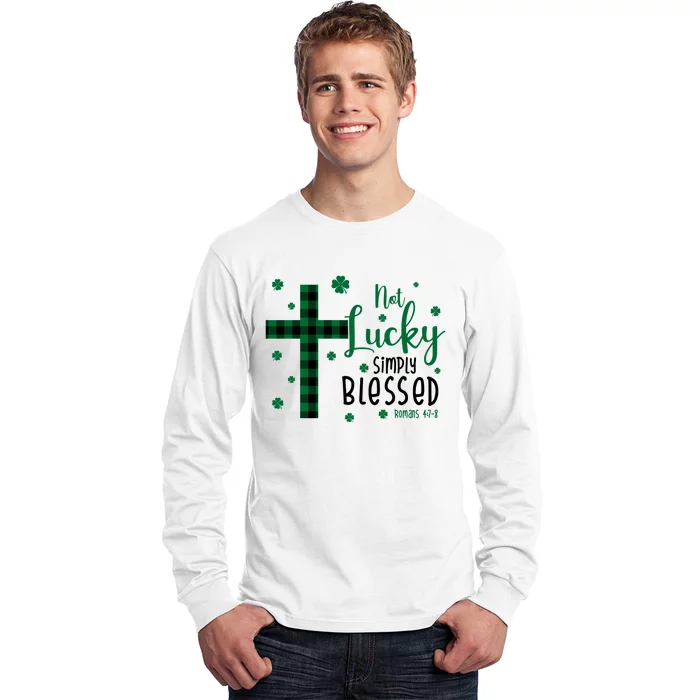 Not Lucky Simply Blessed St Patrick's Day Christianity Long Sleeve Shirt