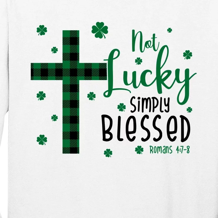 Not Lucky Simply Blessed St Patrick's Day Christianity Long Sleeve Shirt