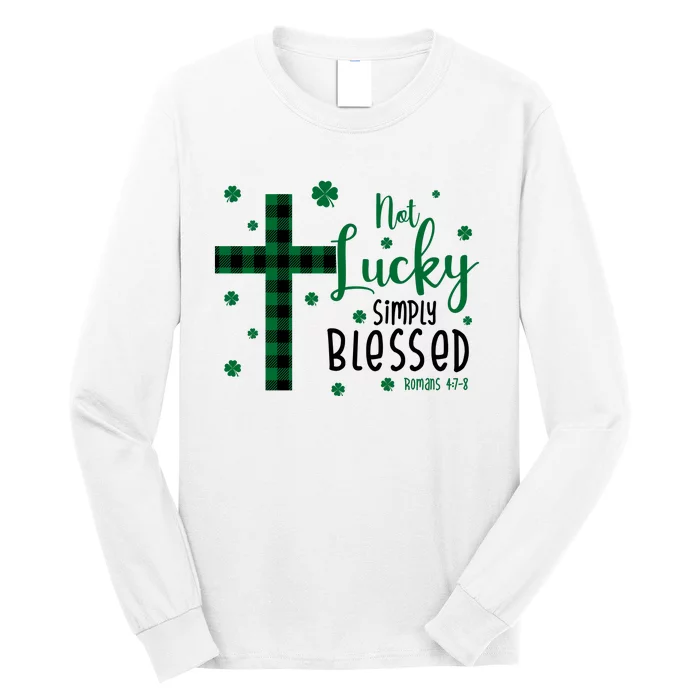 Not Lucky Simply Blessed St Patrick's Day Christianity Long Sleeve Shirt