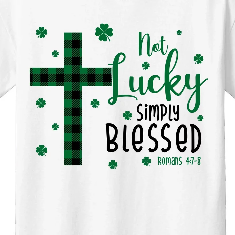 Not Lucky Simply Blessed St Patrick's Day Christianity Kids T-Shirt