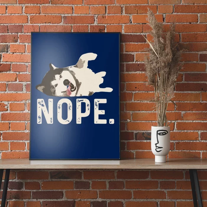 Nope Lazy Siberian Husky Poster