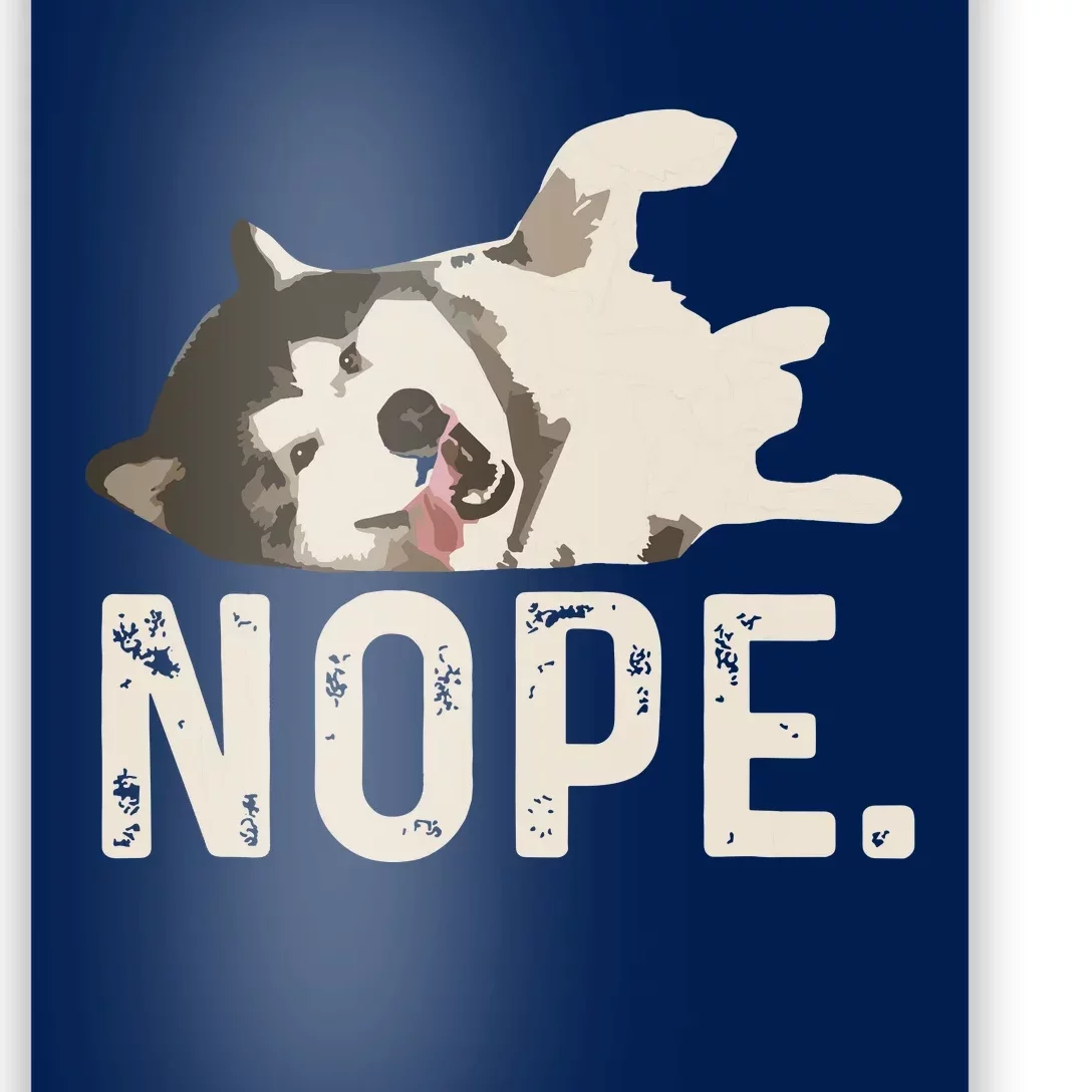 Nope Lazy Siberian Husky Poster