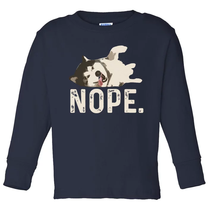 Nope Lazy Siberian Husky Toddler Long Sleeve Shirt