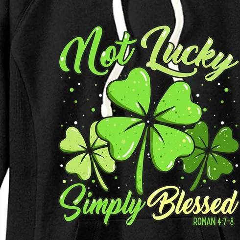 Not Lucky Simply Blessed Christian Shamrock St Patricks Day Gift Women's Fleece Hoodie