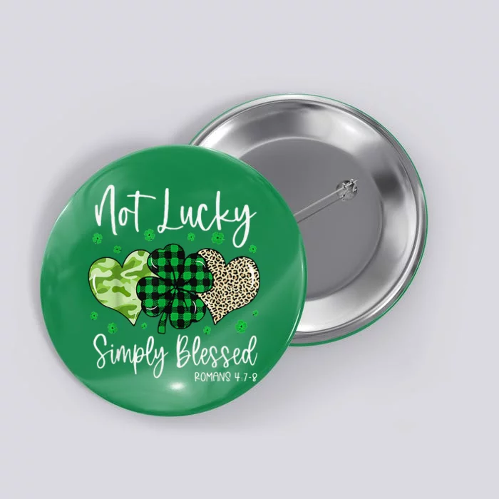 Not Lucky Simply Blessed Christian St Patricks Day Irish Button