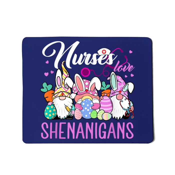 Nurses Love Shenanigans Gnome Easter Day Nurse Mousepad