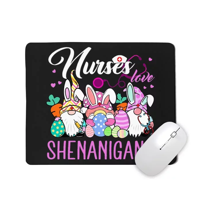 Nurses Love Shenanigans Tee Gnome Easter Day Nurse Mousepad