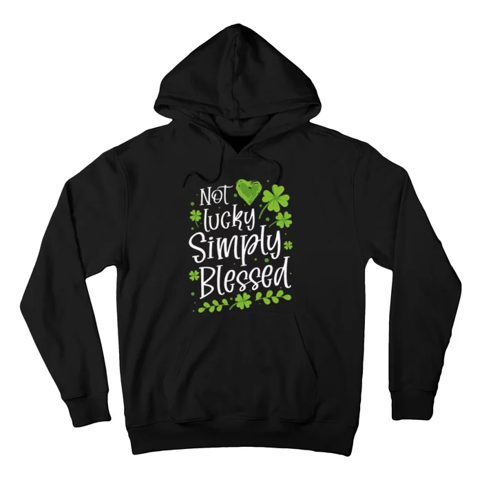 Not lucky simply blessed Shenanigan St Patricks Day Hoodie