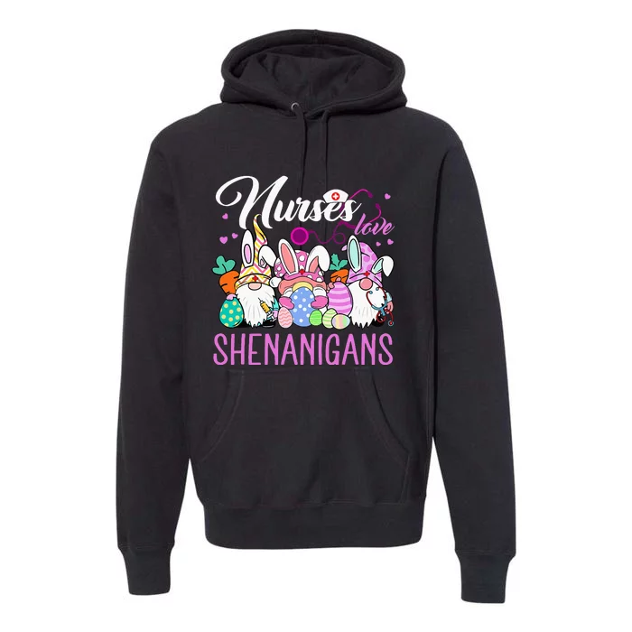 Nurses Love Shenanigans Tee Gnome Easter Day Nurse Premium Hoodie