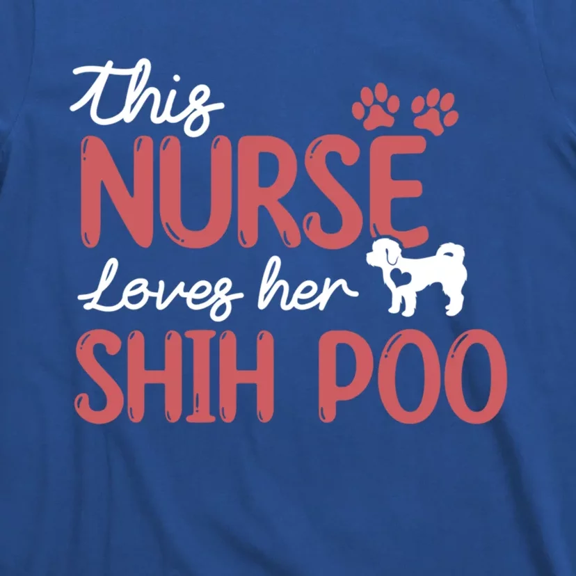 Nurse Loves Shih Poo Dog Lovers Funny Gift For Mom Nurse Gift T-Shirt