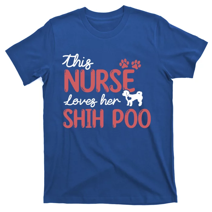 Nurse Loves Shih Poo Dog Lovers Funny Gift For Mom Nurse Gift T-Shirt