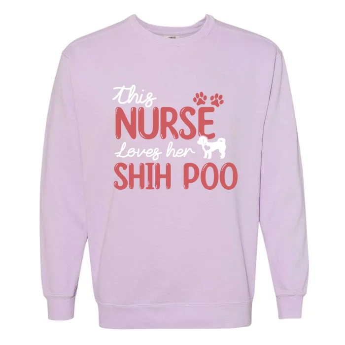 Nurse Loves Shih Poo Dog Lovers Funny Gift For Mom Nurse Gift Garment-Dyed Sweatshirt